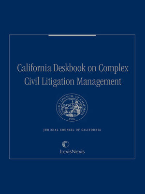 cover image of California Deskbook on Complex Civil Litigation Management